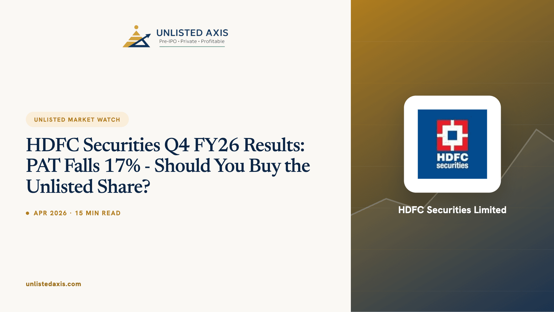 HDFC Securities Q4 FY26 Results: PAT Falls 17% - Should You Buy the Unlisted Share?